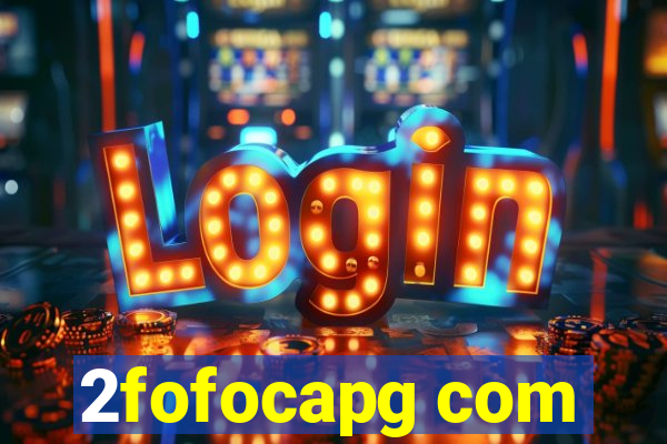 2fofocapg com
